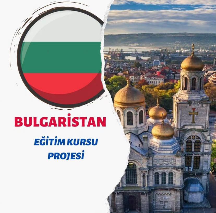 Bulgaristan Eğitim Kursu Projesi!