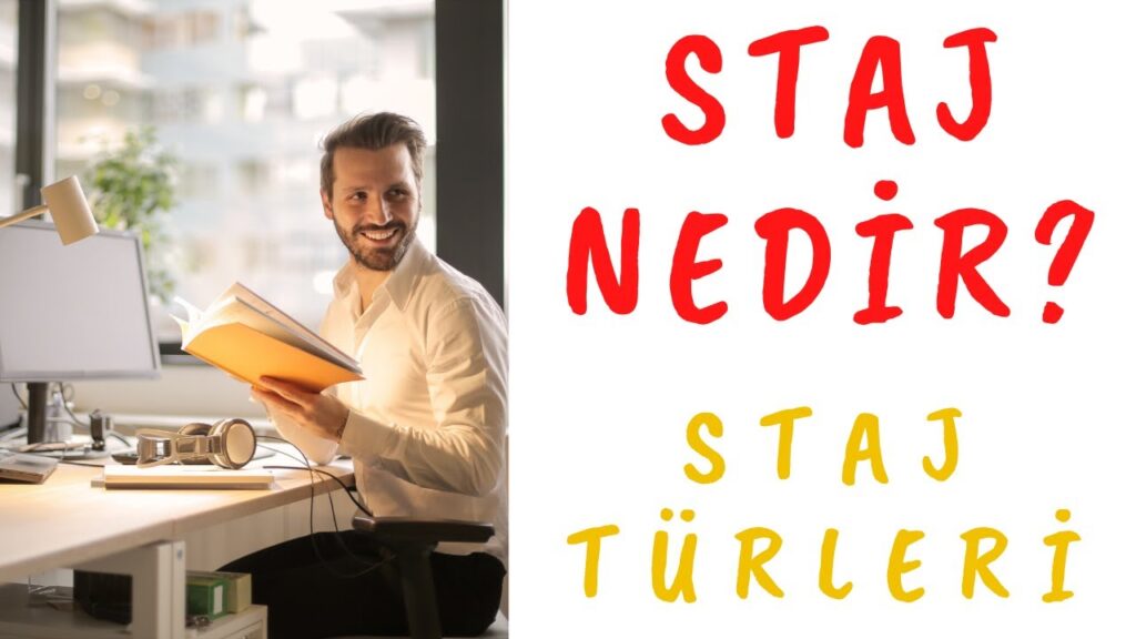 Staj Nedir? Staj Nasıl Yapılır?